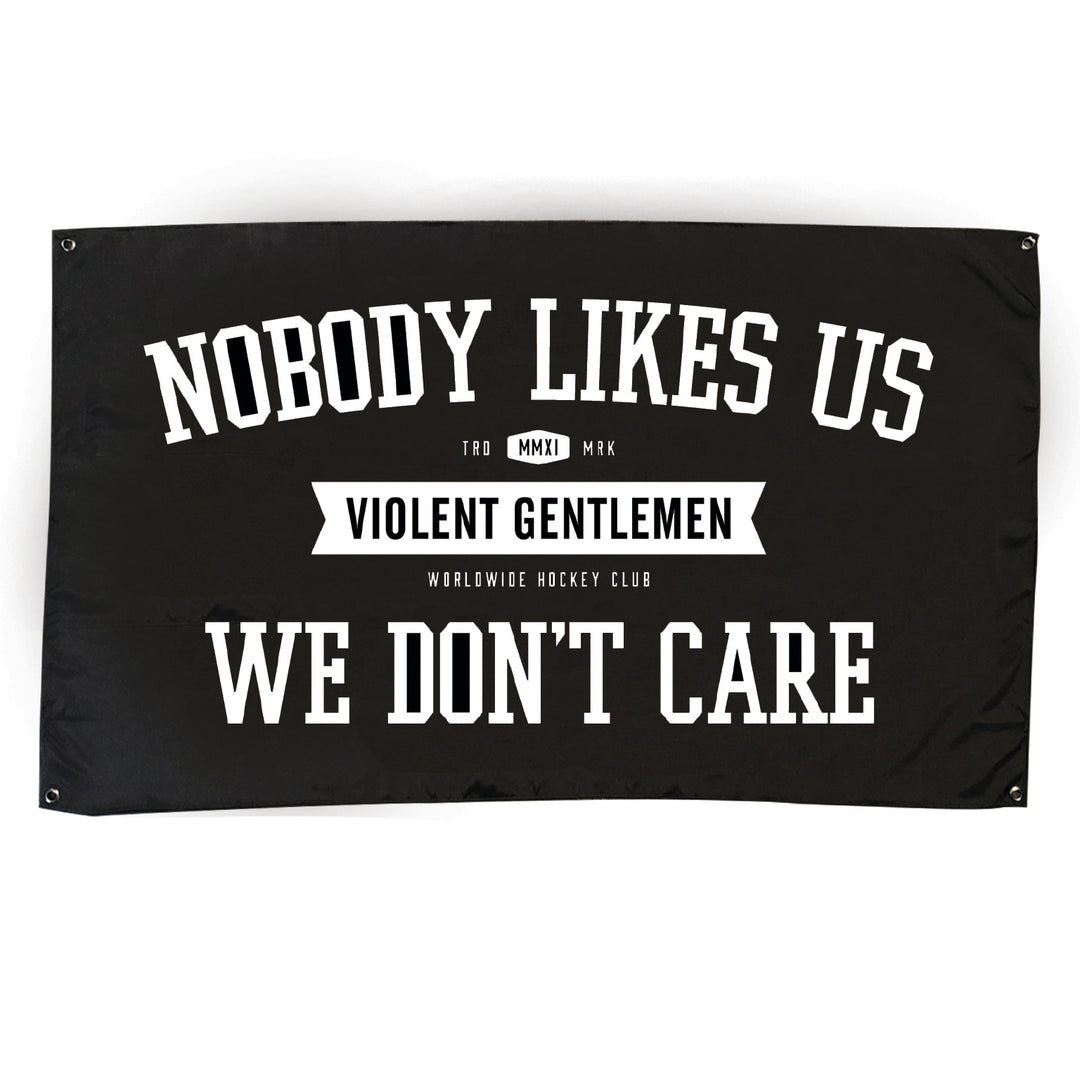 Hockey Nobody Likes Us Banner - Black/White - Accessories - Violent Gentlemen Hockey Lifestyle | Built by Fans for Fans | Perfect Gift for hockey fan or hockey players that live in the hockey culture